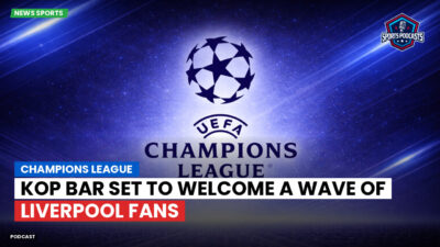 Champions League Podcast: Champions League: Kop Bar set to welcome a wave of Liverpool fans