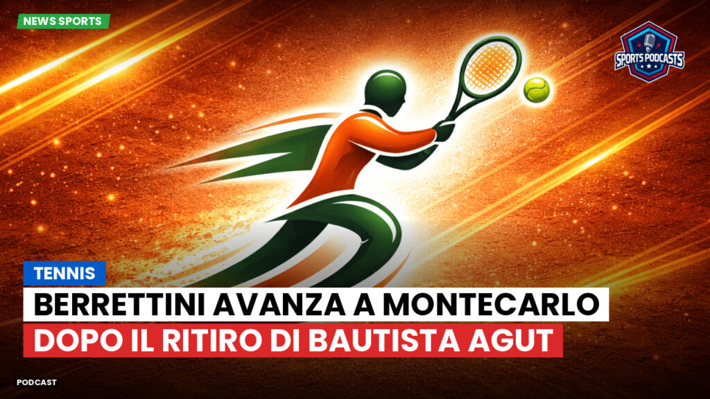 Tennis Podcast: Tennis : Berrettini avanza a Montecarlo dopo il ritiro di Bautista Agut