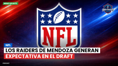 NFL Podcast: NFL: Los Raiders de Mendoza generan expectativa en el Draft