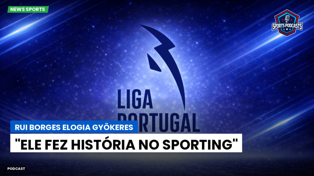 Primeira Liga Podcast: Rui Borges elogia Gyökeres: "Ele fez história no Sporting"