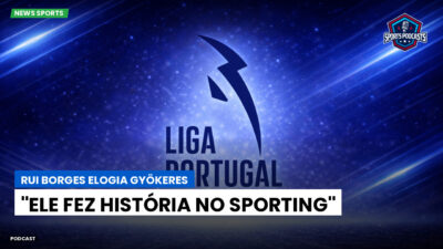 Primeira Liga Podcast: Rui Borges elogia Gyökeres: "Ele fez história no Sporting"
