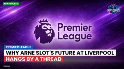 Premier League Podcast: Premier League : Why Arne Slot's Future at Liverpool Hangs by a Thread