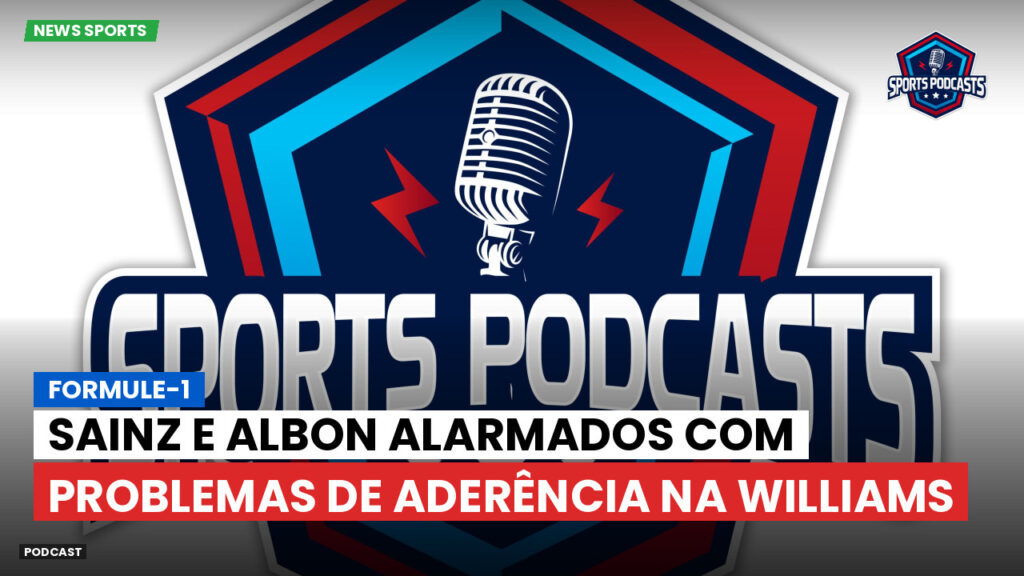 Formule 1 Podcast: Formule-1 : Sainz e Albon alarmados com problemas de aderência na Williams