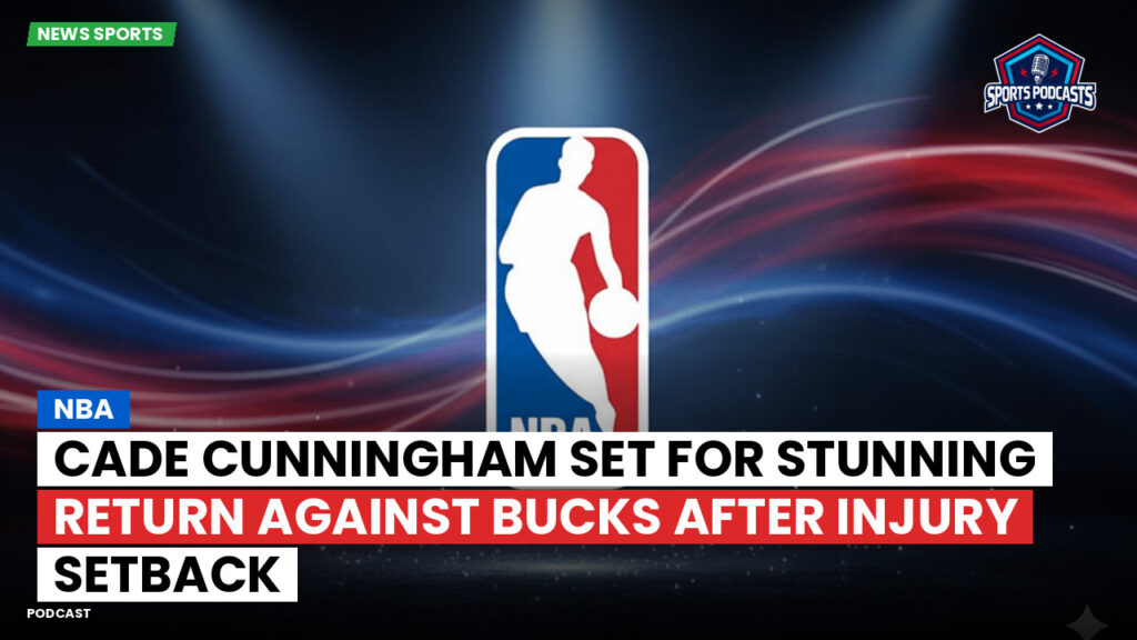 Nba Podcast: NBA : Cade Cunningham set for stunning return against Bucks after injury setback