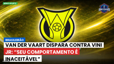 Brasileirão Série A Podcast: Brasileirão : Van der Vaart dispara contra Vini Jr: “Seu comportamento é inaceitável”