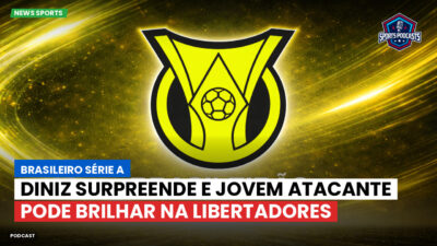 Brasileirão Série A Podcast: Diniz surpreende e jovem atacante pode brilhar na Libertadores
