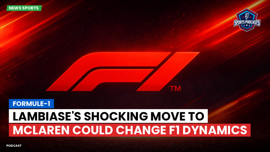 Formule 1 Podcast: Formule-1 : Lambiase's Shocking Move to McLaren Could Change F1 Dynamics