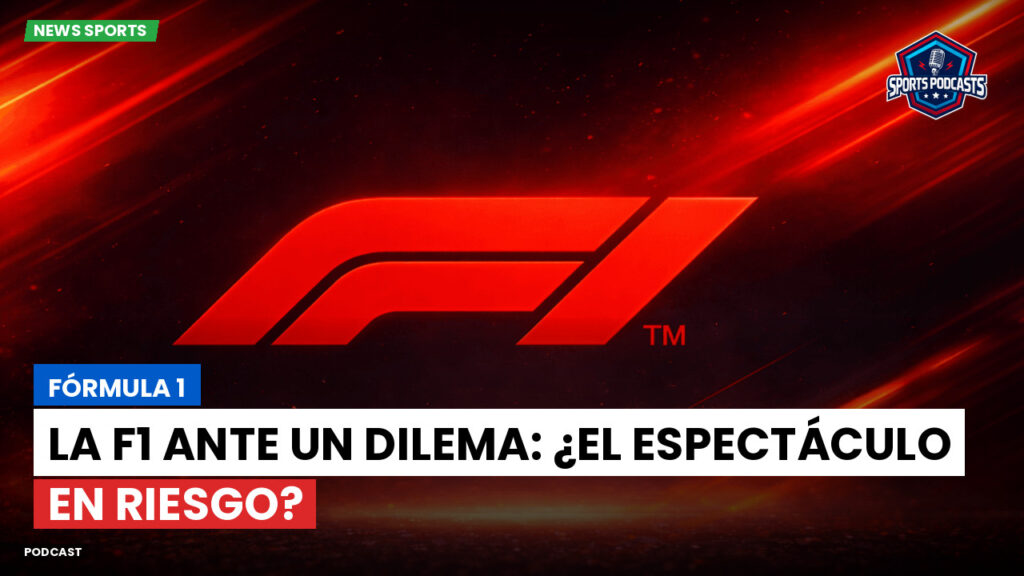 Formule 1 Podcast: Fórmula 1 : La F1 ante un dilema: ¿el espectáculo en riesgo?