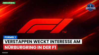 Formel 1 Podcast: Formel 1 : Verstappen weckt Interesse am Nürburgring in der F1