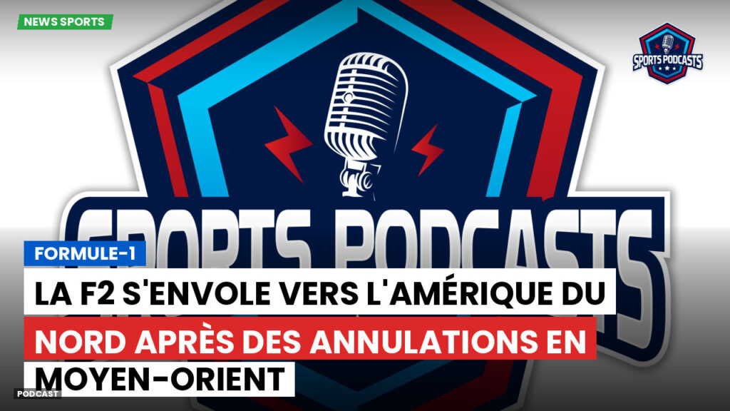 Formule 1 Podcast: Formule-1 : La F2 s'envole vers l'Amérique du Nord après des annulations en Moyen-Orient