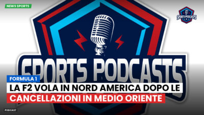 Formula 1 Podcast: Formula 1 : La F2 vola in Nord America dopo le cancellazioni in Medio Oriente