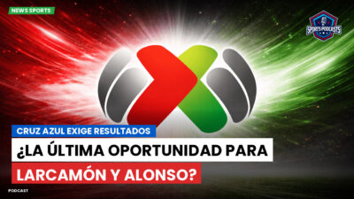 Liga MX Podcast: Cruz Azul exige resultados: ¿la última oportunidad para Larcamón y Alonso?