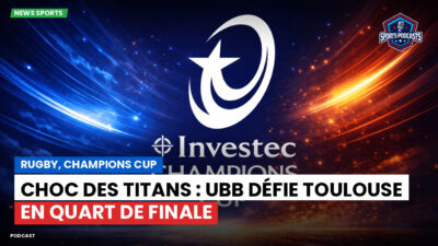 NFL Podcast: Rugby, Champions Cup : Choc des titans : UBB défie Toulouse en quart de finale