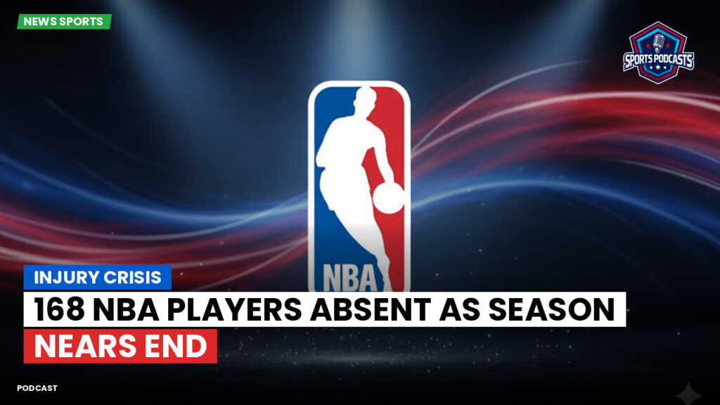 Nba Podcast: Injury Crisis: 168 NBA Players Absent as Season Nears End
