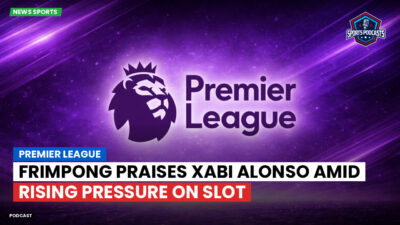 Premier League Podcast: Premier League : Frimpong praises Xabi Alonso amid rising pressure on Slot