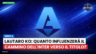 Serie A Podcast: Serie A : Lautaro ko: quanto influenzerà il cammino dell'Inter verso il titolo?