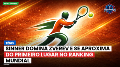 Tênis Podcast: Ténis : Sinner domina Zverev e se aproxima do primeiro lugar no ranking mundial