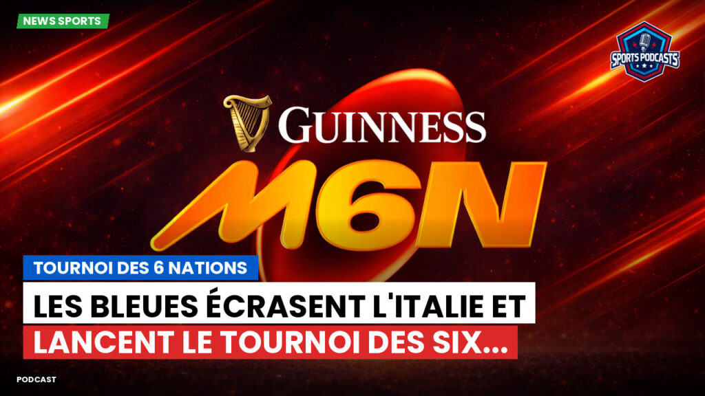 Six Nations Podcast: Tournoi des 6 Nations : Les Bleues écrasent l'Italie et lancent le Tournoi des Six...