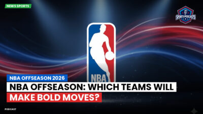 NBA Podcast: NBA offseason 2026 : NBA Offseason: Which Teams Will Make Bold Moves?