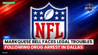 NFL Podcast: NFL : Markquese Bell Faces Legal Troubles Following Drug Arrest in Dallas
