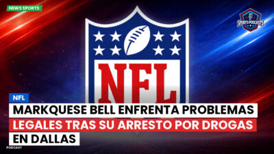 NFL Podcast: NFL : Markquese Bell Enfrenta Problemas Legales Tras Su Arresto por Drogas en Dallas