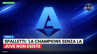 Serie A Podcast: Serie A : Spalletti: 'La Champions senza la Juve non esiste