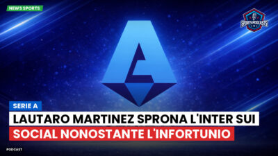 Serie A Podcast: Serie A : Lautaro Martinez sprona l'Inter sui social nonostante l'infortunio