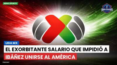 Liga MX Podcast: El exorbitante salario que impidió a Ibáñez unirse al América