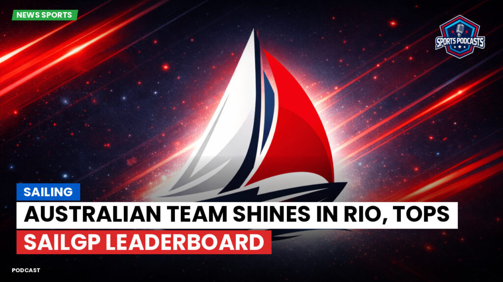 Formule 1 Podcast: Australian team shines in Rio, tops SailGP leaderboard