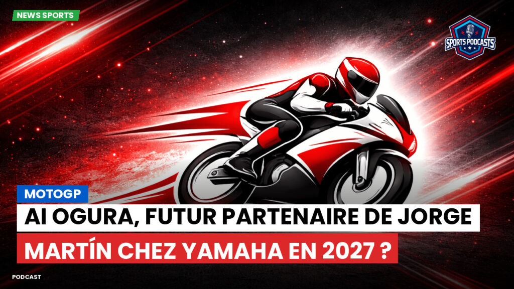 Motogp Podcast: MotoGP : Ai Ogura, futur partenaire de Jorge Martín chez Yamaha en 2027 ?