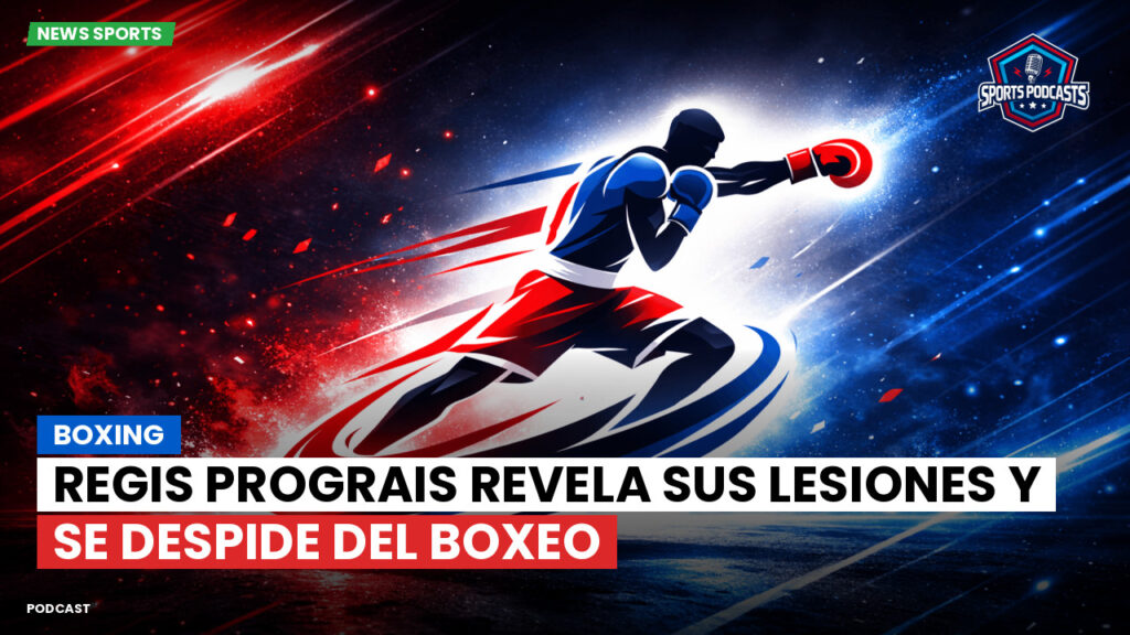 Boxe Podcast: Boxing : Regis Prograis revela sus lesiones y se despide del boxeo