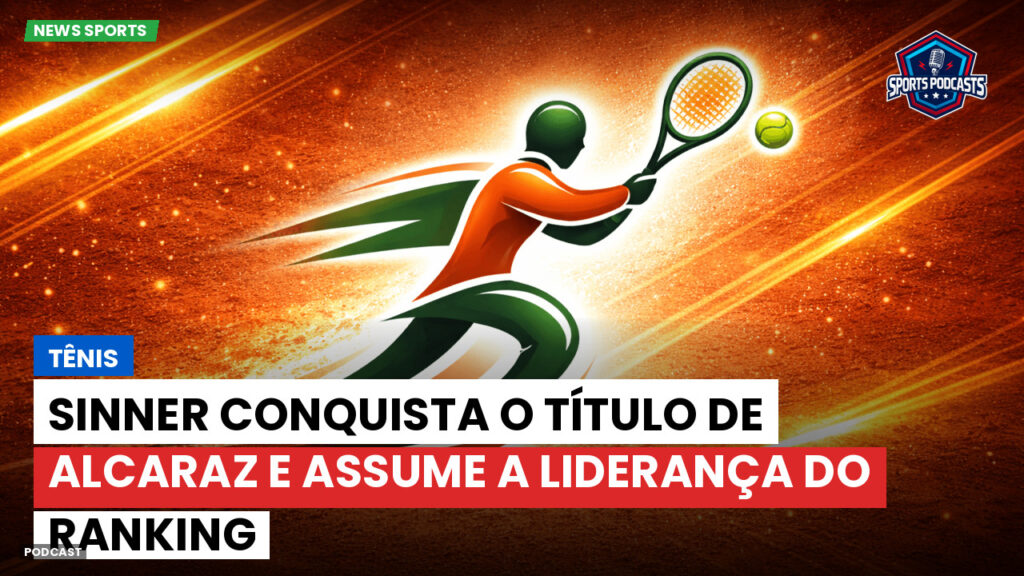 Tennis Podcast: Tênis : Sinner conquista o título de Alcaraz e assume a liderança do ranking