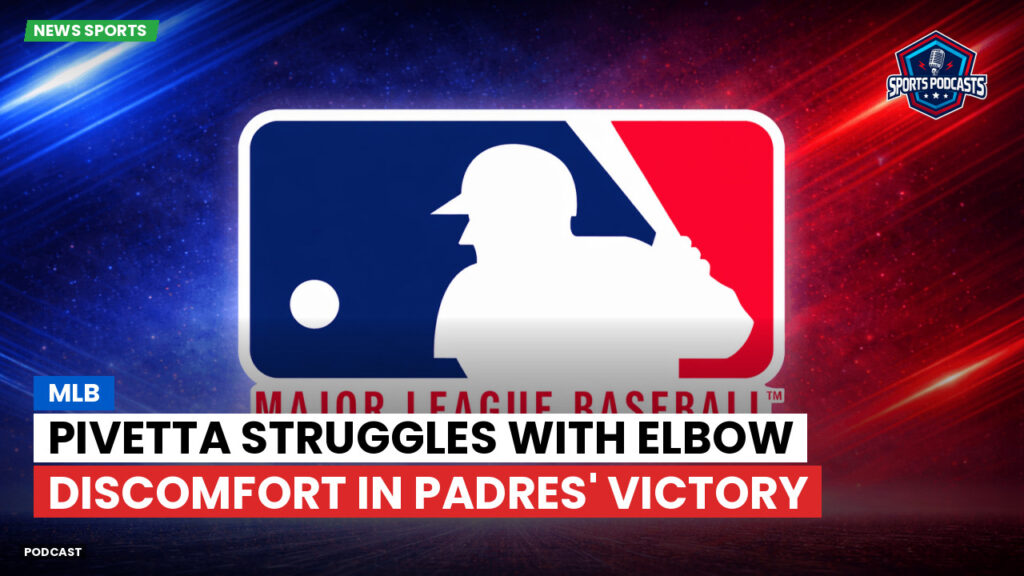 Mlb Podcast: MLB : Pivetta struggles with elbow discomfort in Padres' victory
