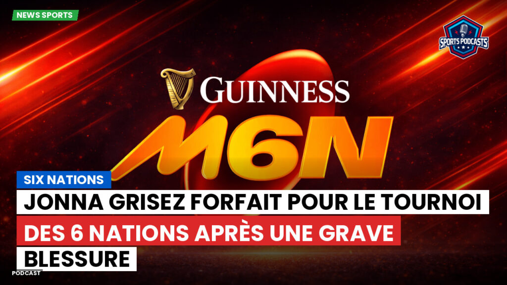 Six Nations Podcast: Jonna Grisez forfait pour le Tournoi des 6 Nations après une grave blessure