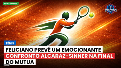 Tênis Podcast: Ténis : Feliciano prevê um emocionante confronto Alcaraz-Sinner na final do Mutua