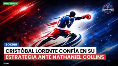 Boxeo Podcast: Boxing : Cristóbal Lorente confía en su estrategia ante Nathaniel Collins
