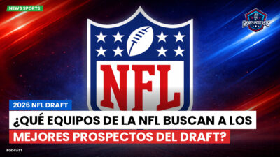 NFL Podcast: 2026 NFL Draft : ¿Qué equipos de la NFL buscan a los mejores prospectos del draft?