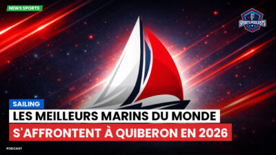 Voile Podcast: Les meilleurs marins du monde s'affrontent à Quiberon en 2026