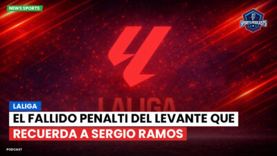 LaLiga Podcast: LaLiga : El fallido penalti del Levante que recuerda a Sergio Ramos