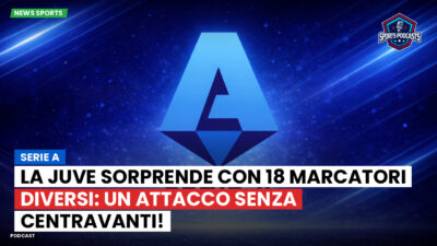 Serie A Podcast: Serie A : La Juve sorprende con 18 marcatori diversi: un attacco senza centravanti!