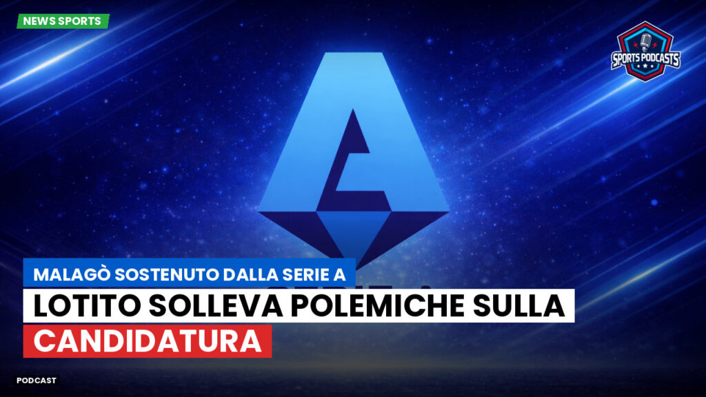 Serie A Podcast: Malagò sostenuto dalla Serie A: Lotito solleva polemiche sulla candidatura