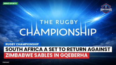 Rugby Championship Podcast: Rugby Championship : South Africa A set to return against Zimbabwe Sables in Gqeberha