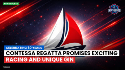 Sailing Podcast: Celebrating 60 Years: Contessa Regatta Promises Exciting Racing and Unique Gin