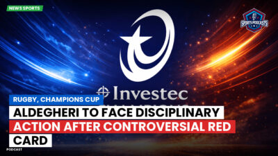 Champions Cup Podcast: Rugby, Champions Cup: Aldegheri to face disciplinary action after controversial red card