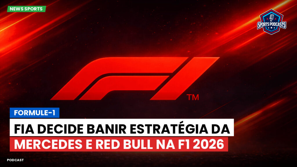 Formule 1 Podcast: Formule-1 : FIA decide banir estratégia da Mercedes e Red Bull na F1 2026