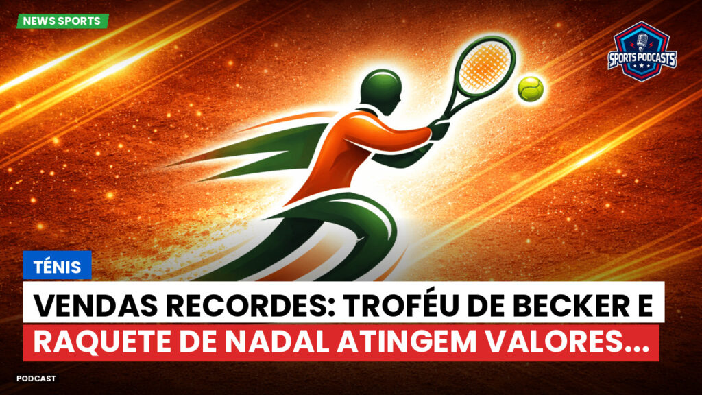 Tennis Podcast: Ténis : Vendas recordes: Troféu de Becker e raquete de Nadal atingem valores...