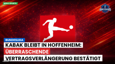 Bundesliga Podcast: Bundesliga : Kabak bleibt in Hoffenheim: Überraschende Vertragsverlängerung bestätigt