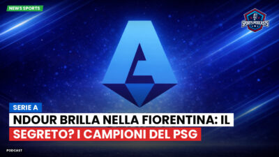 Serie A Podcast: Serie A : Ndour brilla nella Fiorentina: il segreto? I campioni del PSG