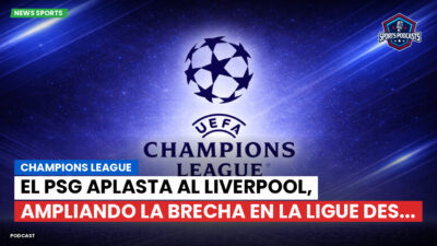 Champions League Podcast: Champions League: El PSG aplasta al Liverpool, ampliando la brecha en la Ligue des...