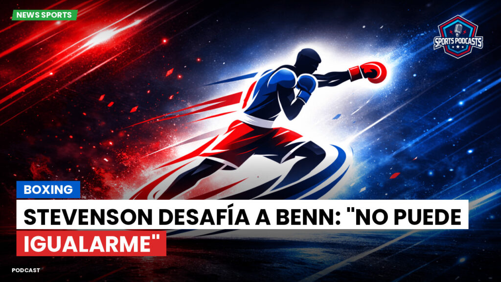Boxe Podcast: Boxing : Stevenson desafía a Benn: "No puede igualarme"